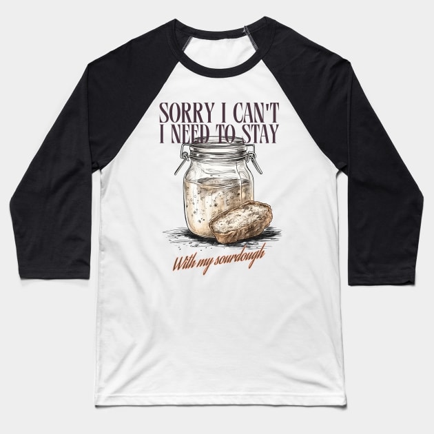 Sourdough baking, for the love of sourdough, the sourdough, funny sourdough Baseball T-Shirt by One Eyed Cat Design